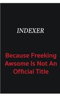 Indexer because freeking awsome is not an official title: Writing careers journals and notebook. A way towards enhancement