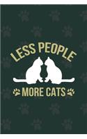 Less People More Cats: My Prayer Journal, Diary Or Notebook For Cat Lovers. 110 Story Paper Pages. 6 in x 9 in Cover.