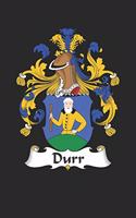 Durr: Durr Coat of Arms and Family Crest Notebook Journal (6 x 9 - 100 pages)