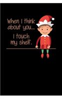 When I Think About You... I Touch My Shelf.