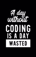 A Day Without Coding Is A Day Wasted