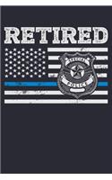 Retired: Police Lined Notebook, Journal, Organizer, Diary, Composition Notebook, Gifts for Police Men and Women