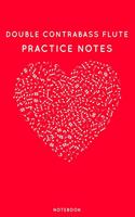 Double contrabass flute Practice Notes: (153 Instrument Book)