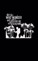 Not all who wander are lost geocaching