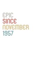 Epic Since 1957 November Notebook Birthday Gift: Lined Notebook / Journal Gift, 120 Pages, 6x9, Soft Cover, Matte Finish