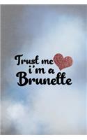 Trust Me I´m A Brunette
