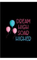 Dream High Soar Higher