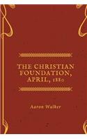 The Christian Foundation, February, 1880