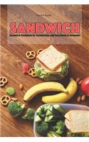 Sandwiches: Sandwich Cookbook for Sandwiches and Everything in Between!