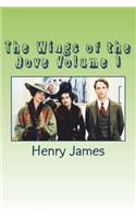 The Wings of the Dove Volume 1