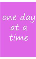 One day at a time: Blank lined journal notepad for kids, boys, girls, students, teachers and for work; Great gift.