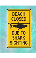 Beach Closed Due to Shark Sighting: Primary Journal Composition Notebook 7.44 X 9.69 -Handwriting Ruled Practice Paper - Kindergarten to Grade 3 Exercise Book - Half Blank Half Lined w