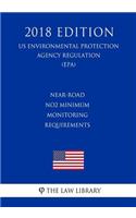 Near-road NO2 Minimum Monitoring Requirements (US Environmental Protection Agency Regulation) (EPA) (2018 Edition)