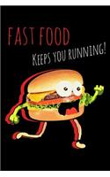 Fast Food Keeps You Running