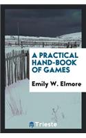 A Practical Hand-Book of Games