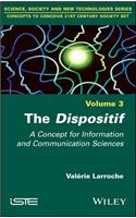The Dispositif: A Concept for Information and Communication Sciences