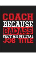 Coach Because Badass Isn't an Official Job Title