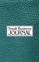 Small Business Journal: Business Planner/Journal - Undated 12-Month 6 X 9 Planner, Organizer and Detailed Record-Keeper - Set Goals - Track Income and Expenses and Achieve 