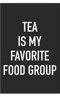 Tea Is My Favorite Food Group