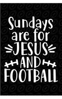 Sundays Are for Jesus and Football: Notebook Football Themed College-Ruled Blank Journal with Quote Cover