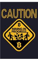 Caution Mining in Progress Bitcoin