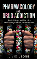 Pharmacology and Drug Addiction