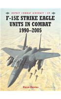 F-15e Strike Eagle Units in Combat 1990-2005