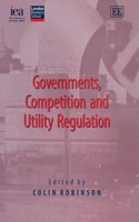 Governments, Competition and Utility Regulation