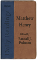 Daily Readings – Matthew Henry: (Daily Readings)