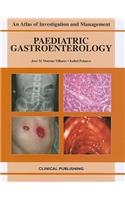 Paediatric Gastroenterology: An Atlas of Investigation and Management