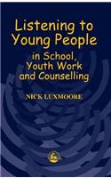 Listening to Young People in School, Youth Work and Counselling