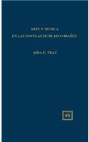 Arte Y Musica En Las Novelas de Blasco Ibañez