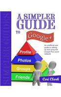 A Simpler Guide to Google+