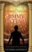 Audacious Auditions of Jimmy Catesby