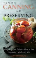 The ABC'S of Canning and Preserving