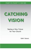 Catching Vision- Participant's Guide