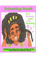 I'm Brown and I'm Pretty- Coloring Book