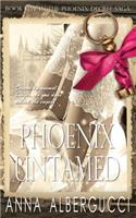 Phoenix Untamed: Book Five in the Phoenix Decree Saga