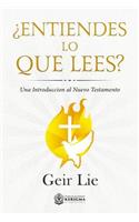 Entiendes Lo Que Lees?: Una Introduccion Al Nuevo Testamento