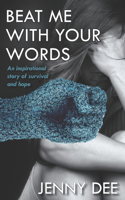 Beat Me With Your Words