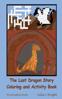 Last Dragon Story Coloring and Activity Book