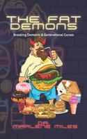 FAT Demons: Breaking Demonic & Generational Curses