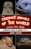 Creepiest Animals of the World Book for Kids