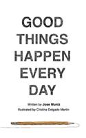 Good Things Happen Every Day