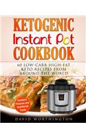 Ketogenic Instant Pot Cookbook: 60 Low-Carb High-Fat Keto Recipes from Around the World