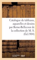 Catalogue Des Tableaux Modernes, Aquarelles Et Dessins Par Berne-Bellecour, Boudin, Brissot