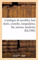 Catalogue de Meubles Anciens Et de Style, Bois Dorés, Consoles, Lampadaires, Lits, Soieries: Broderies, Tapis de Perse