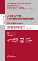 On the Move to Meaningful Internet Systems. Otm 2018 Conferences