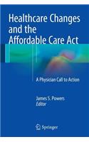 Healthcare Changes and the Affordable Care ACT