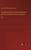 Medical Eclectic, Devoted to Reformed Medicine, General Science and Literature